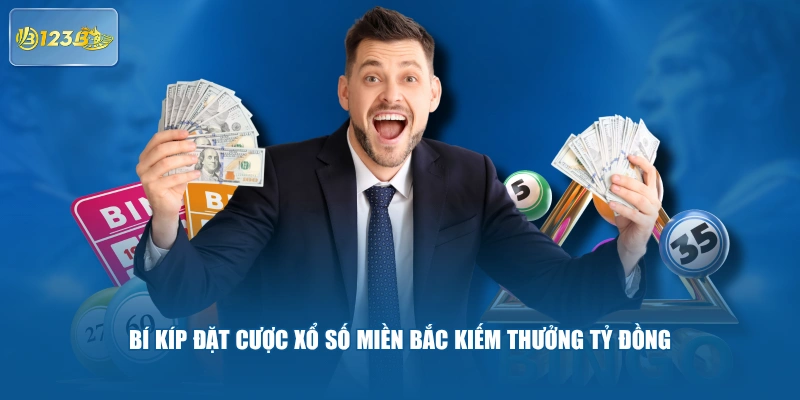 Bí Kíp Đặt Cược Xổ Số Miền Bắc Kiếm Thưởng Tỷ Đồng