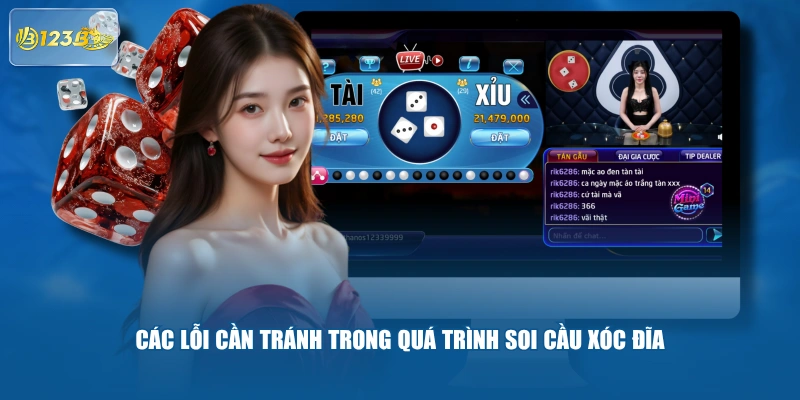 Các Lỗi Cần Tránh Trong Quá Trình Soi Cầu Xóc Đĩa