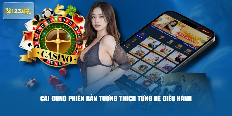 Cài Đúng Phiên Bản Tương Thích Từng Hệ Điều Hành