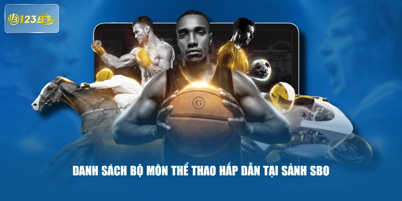 Danh Sách Bộ Môn Thể Thao Hấp Dẫn Tại Sảnh SBO 