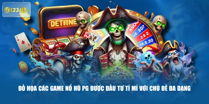 Đồ Họa Các Game Nổ Hũ Pg Được Đầu Tư Tỉ Mỉ Với Chủ Đề Đa Dạng