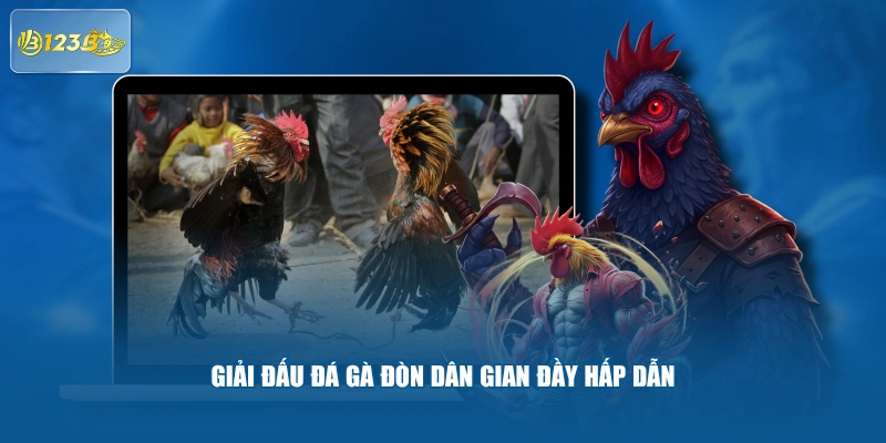 Giải Đấu Đá Gà Đòn Dân Gian Đầy Hấp Dẫn