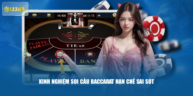 Kinh Nghiệm Soi Cầu Baccarat Hạn Chế Sai Sót 
