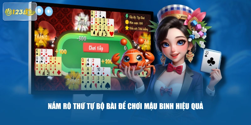 Nắm Rõ Thứ Tự Bộ Bài Để Chơi Mậu Binh Hiệu Quả 