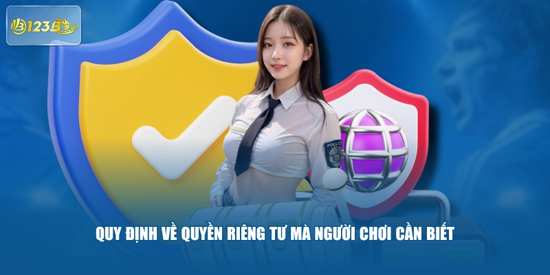 Quy Định Về Quyền Riêng Tư Mà Người Chơi Cần Biết